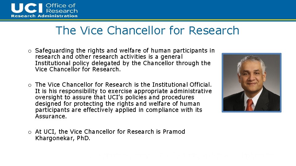 3 The Vice Chancellor for Research o Safeguarding the rights and welfare of human