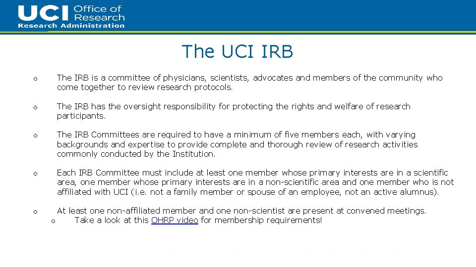 4 The UCI IRB o The IRB is a committee of physicians, scientists, advocates