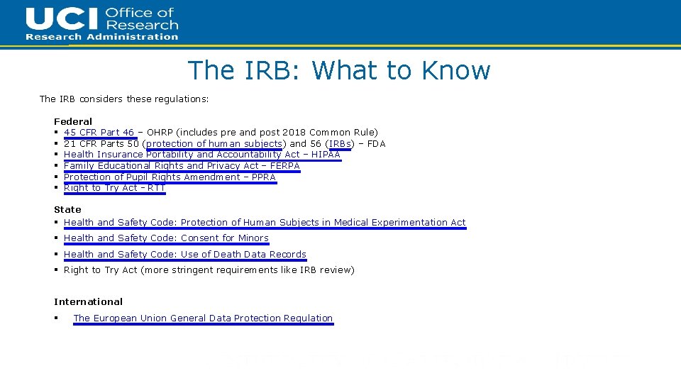8 The IRB: What to Know The IRB considers these regulations: Federal § 45