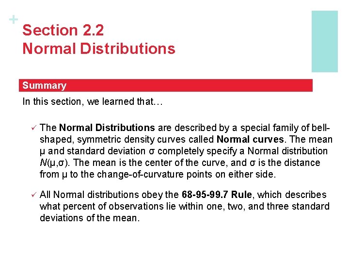 + Section 2. 2 Normal Distributions Summary In this section, we learned that… ü