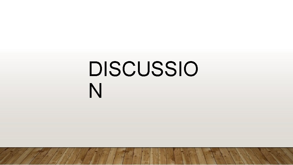 DISCUSSIO N 