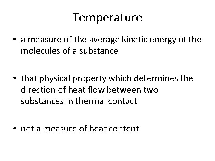 Temperature • a measure of the average kinetic energy of the molecules of a