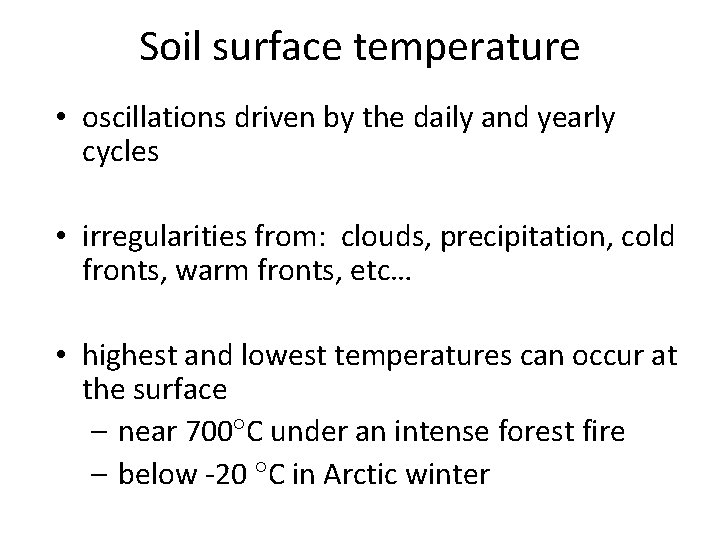 Soil surface temperature • oscillations driven by the daily and yearly cycles • irregularities