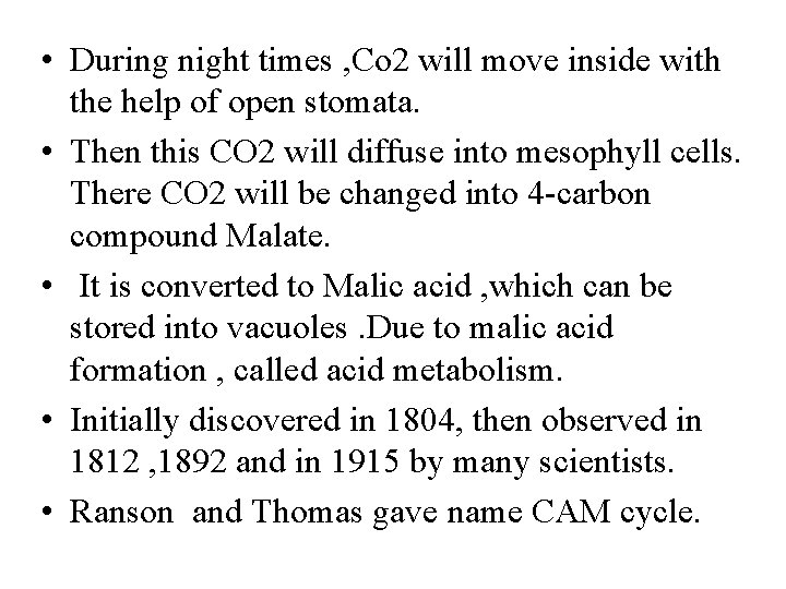  • During night times , Co 2 will move inside with the help