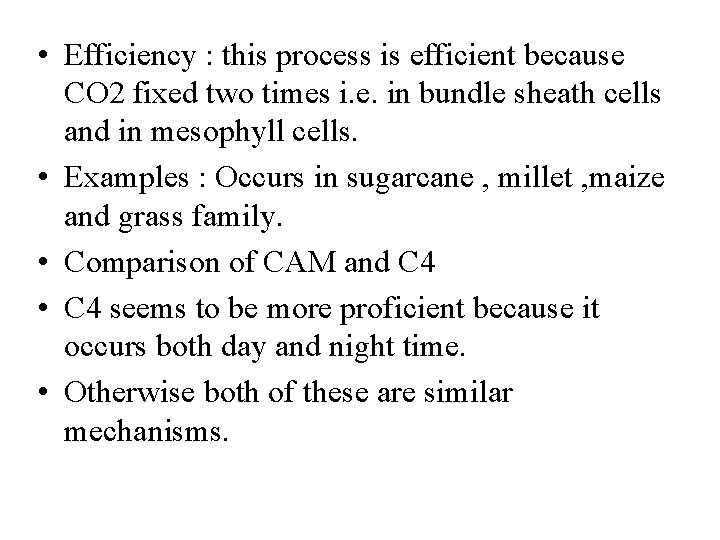  • Efficiency : this process is efficient because CO 2 fixed two times