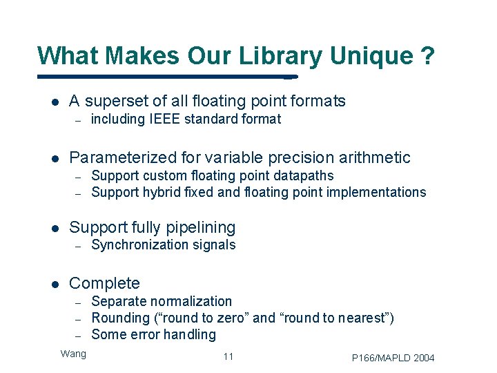 What Makes Our Library Unique ? l A superset of all floating point formats