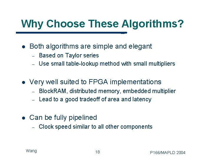 Why Choose These Algorithms? l Both algorithms are simple and elegant – – l