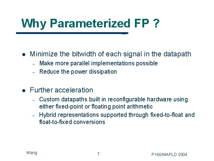 Why Parameterized FP ? l Minimize the bitwidth of each signal in the datapath