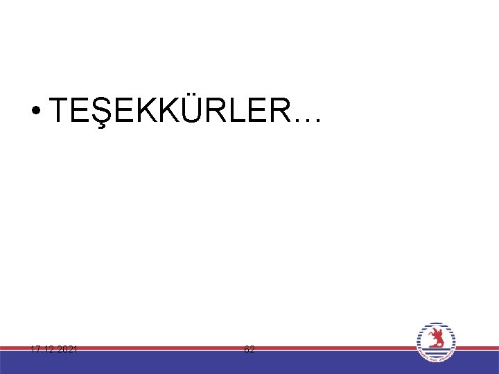  • TEŞEKKÜRLER… 17. 12. 2021 62 