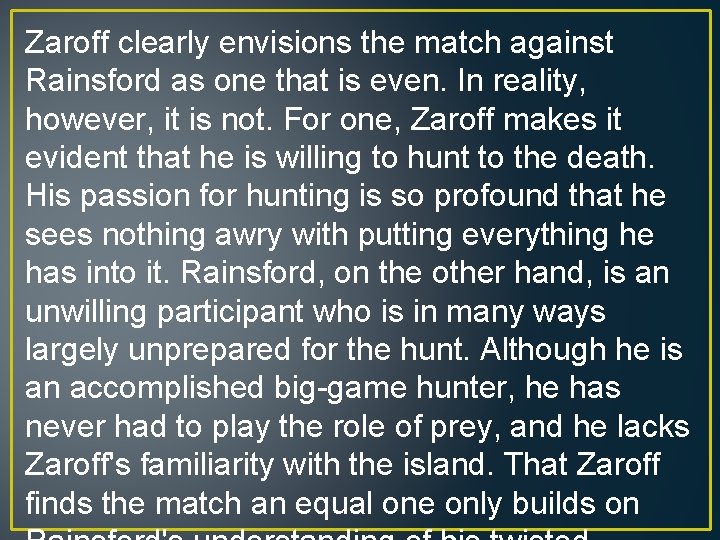 Zaroff clearly envisions the match against Rainsford as one that is even. In reality,