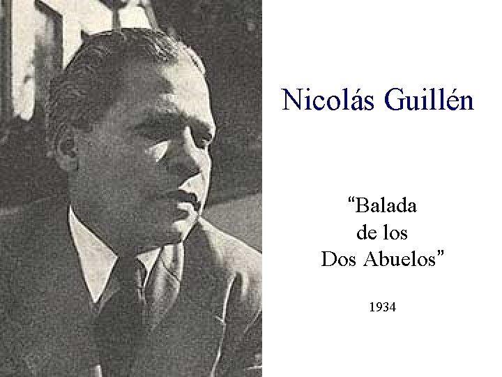Nicolás Guillén “Balada de los Dos Abuelos” 1934 