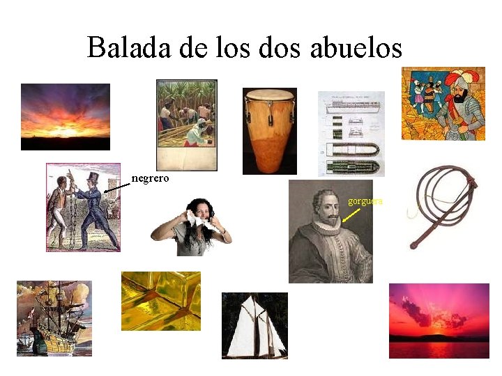 Balada de los dos abuelos negrero gorguera 