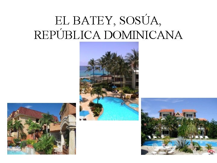 EL BATEY, SOSÚA, REPÚBLICA DOMINICANA 