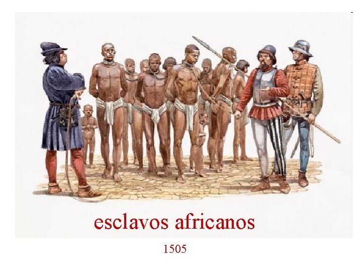 esclavos africanos 1505 