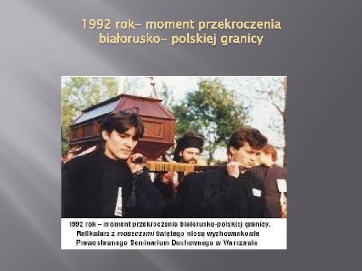 1992 rok- moment przekroczenia białorusko- polskiej granicy 