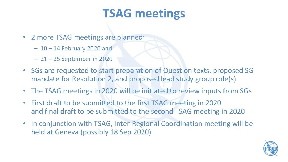 TSAG meetings • 2 more TSAG meetings are planned: – 10 – 14 February