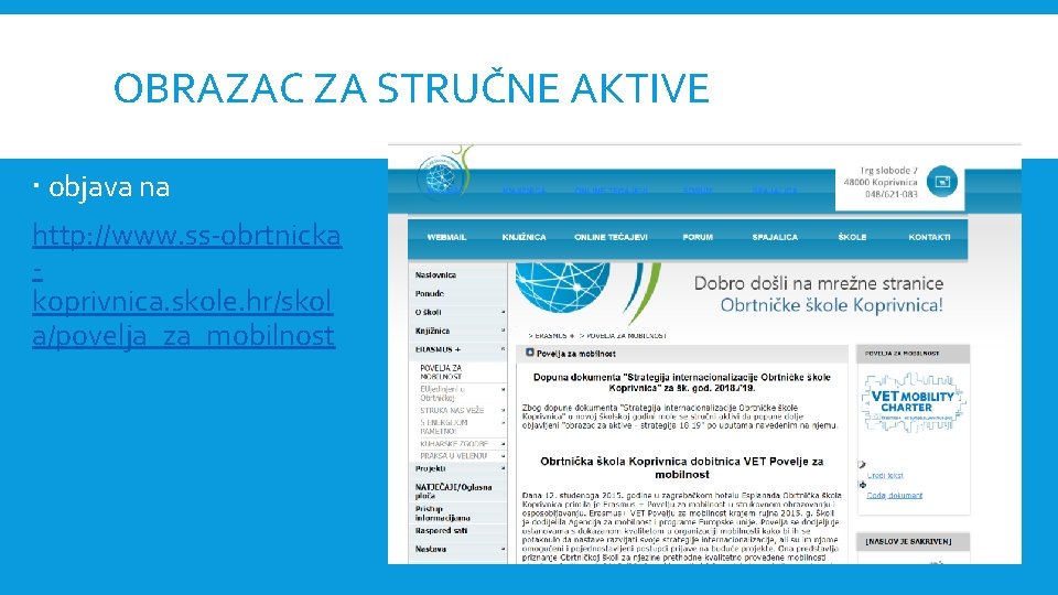 OBRAZAC ZA STRUČNE AKTIVE objava na http: //www. ss-obrtnicka koprivnica. skole. hr/skol a/povelja_za_mobilnost 