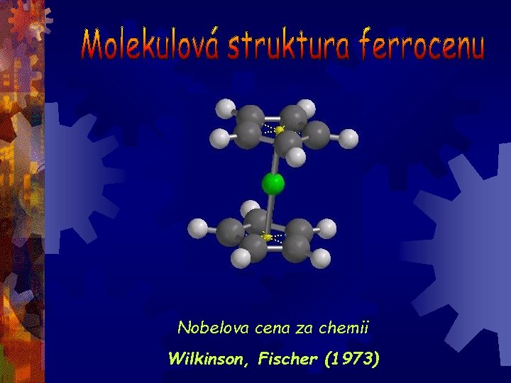 Nobelova cena za chemii Wilkinson, Fischer (1973) 