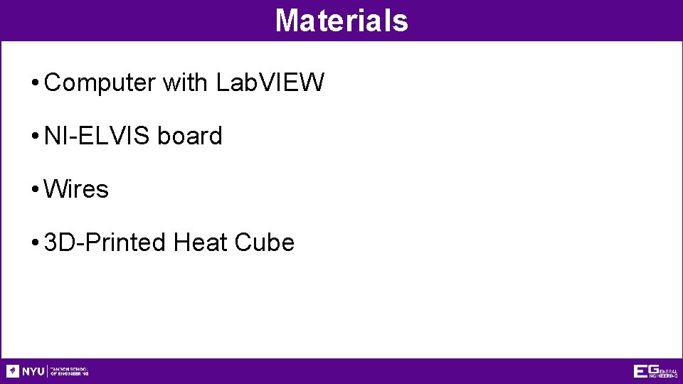 Materials • Computer with Lab. VIEW • NI-ELVIS board • Wires • 3 D-Printed