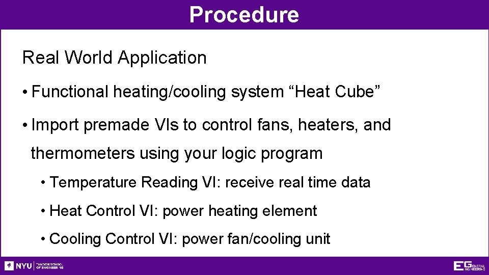 Procedure Real World Application • Functional heating/cooling system “Heat Cube” • Import premade VIs