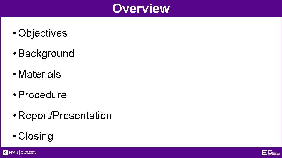 Overview • Objectives • Background • Materials • Procedure • Report/Presentation • Closing 