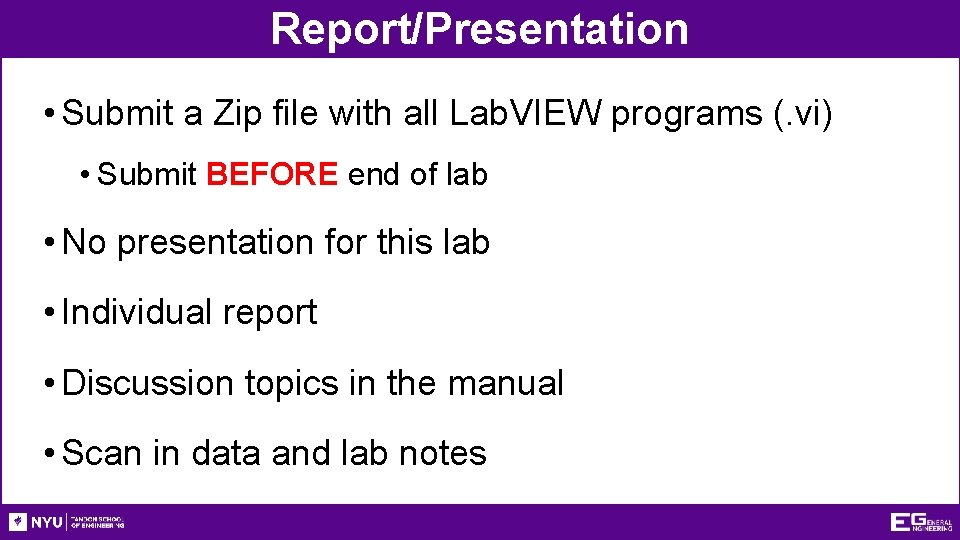 Report/Presentation • Submit a Zip file with all Lab. VIEW programs (. vi) •
