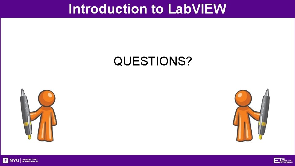 Introduction to Lab. VIEW QUESTIONS? 