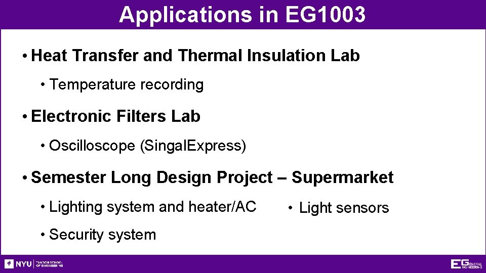 Applications in EG 1003 • Heat Transfer and Thermal Insulation Lab • Temperature recording