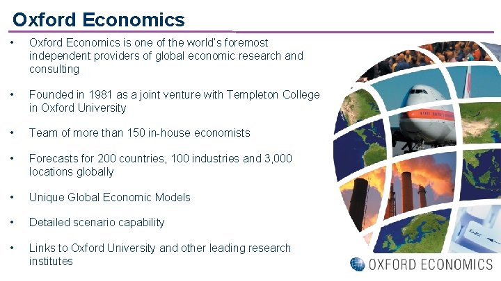 Oxford Economics • Oxford Economics is one of the world’s foremost independent providers of