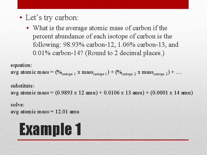  • Let’s try carbon: • What is the average atomic mass of carbon