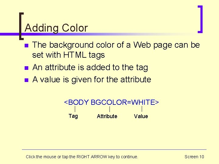 Adding Color n n n The background color of a Web page can be