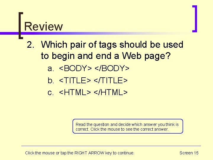 Review 2. Which pair of tags should be used to begin and end a