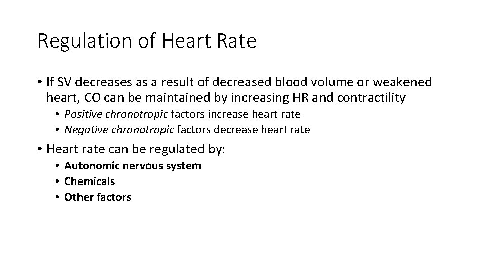 Regulation of Heart Rate • If SV decreases as a result of decreased blood