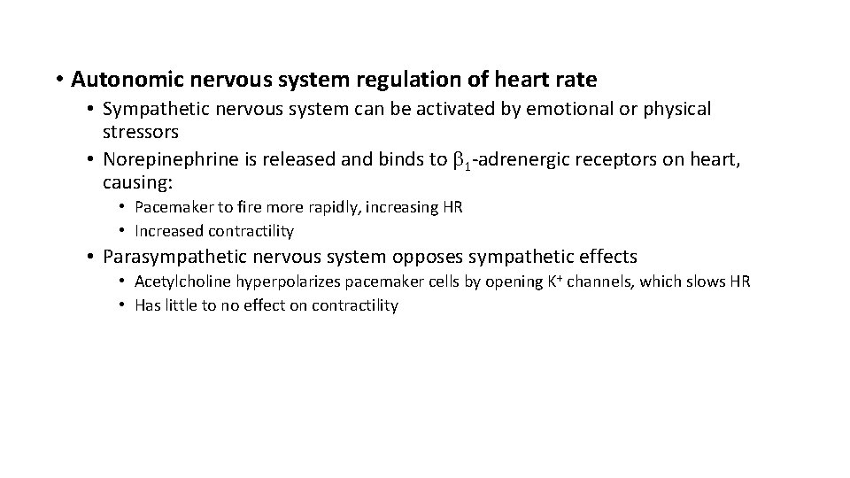  • Autonomic nervous system regulation of heart rate • Sympathetic nervous system can