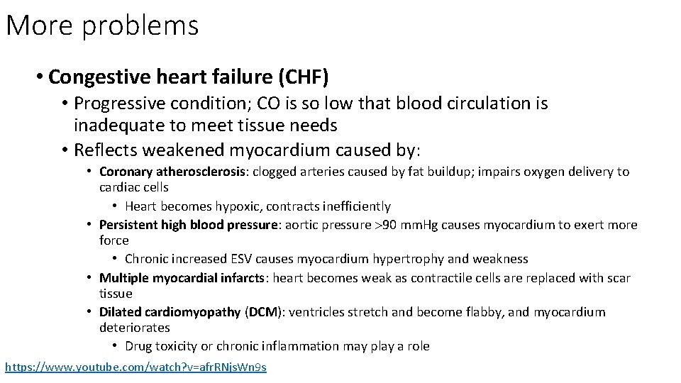 More problems • Congestive heart failure (CHF) • Progressive condition; CO is so low