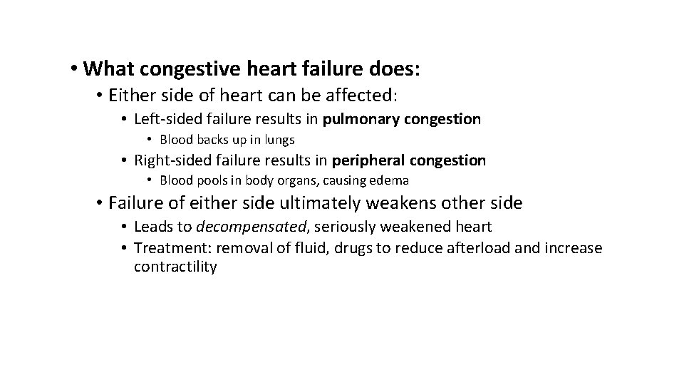  • What congestive heart failure does: • Either side of heart can be