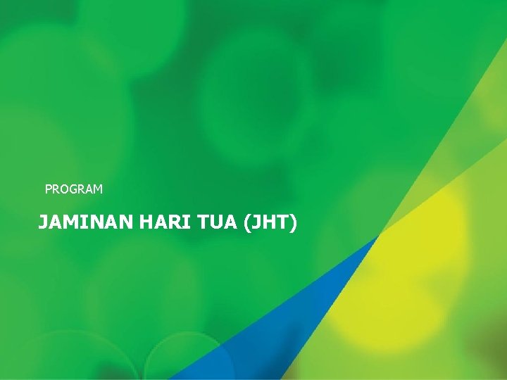 PROGRAM JAMINAN HARI TUA (JHT) 