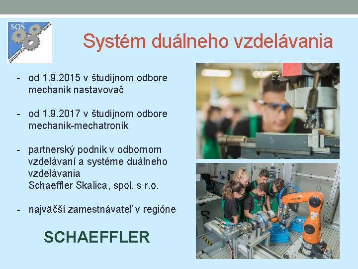 Systém duálneho vzdelávania - od 1. 9. 2015 v študijnom odbore mechanik nastavovač -
