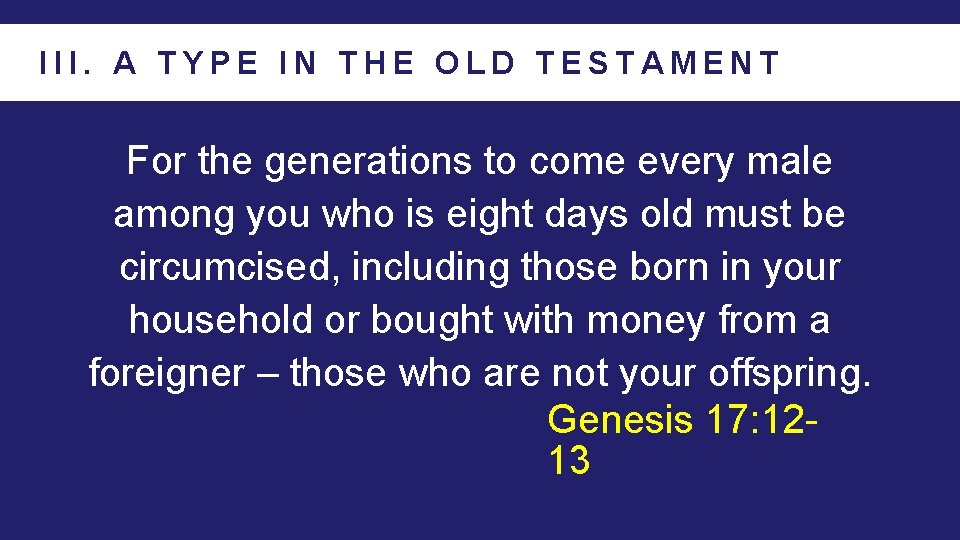 III. A TYPE IN THE OLD TESTAMENT For the generations to come every male