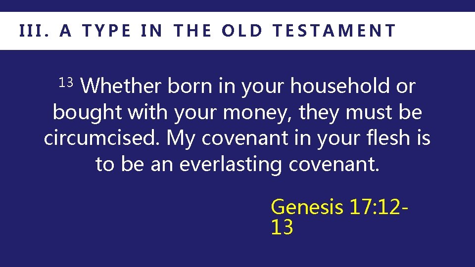 III. A TYPE IN THE OLD TESTAMENT Whether born in your household or bought