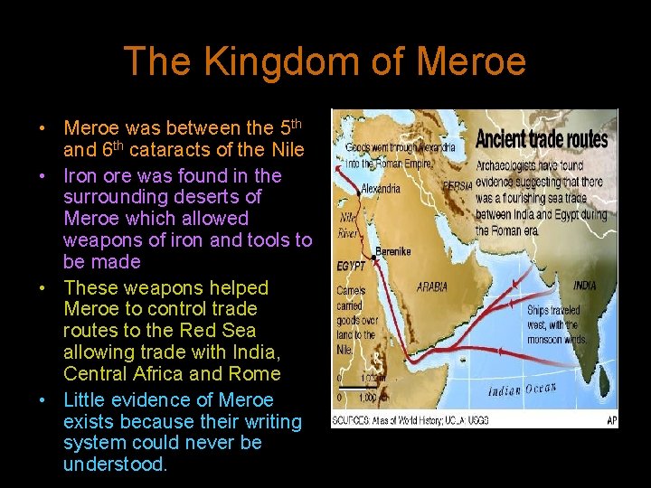 The Kingdom of Meroe • Meroe was between the 5 th and 6 th