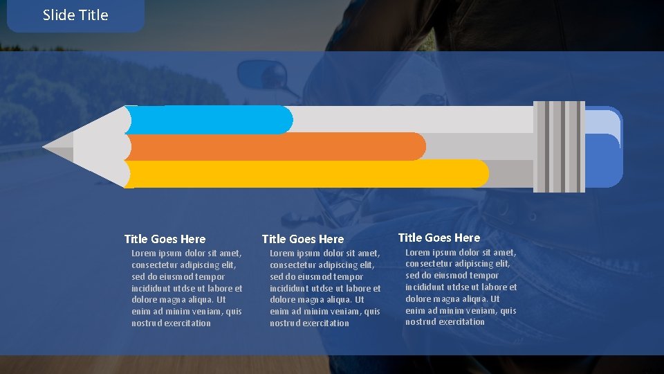 Slide Title Goes Here Lorem ipsum dolor sit amet, consectetur adipiscing elit, sed do