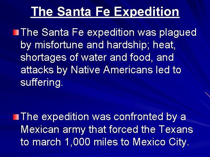 The Santa Fe Expedition The Santa Fe expedition was plagued by misfortune and hardship;