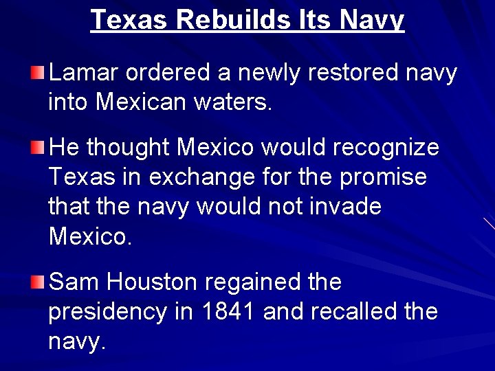 Texas Rebuilds Its Navy Lamar ordered a newly restored navy into Mexican waters. He