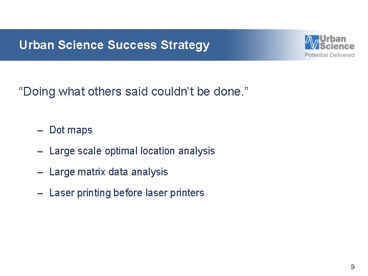 Urban Science Success Strategy “Doing what others said couldn’t be done. ” – Dot