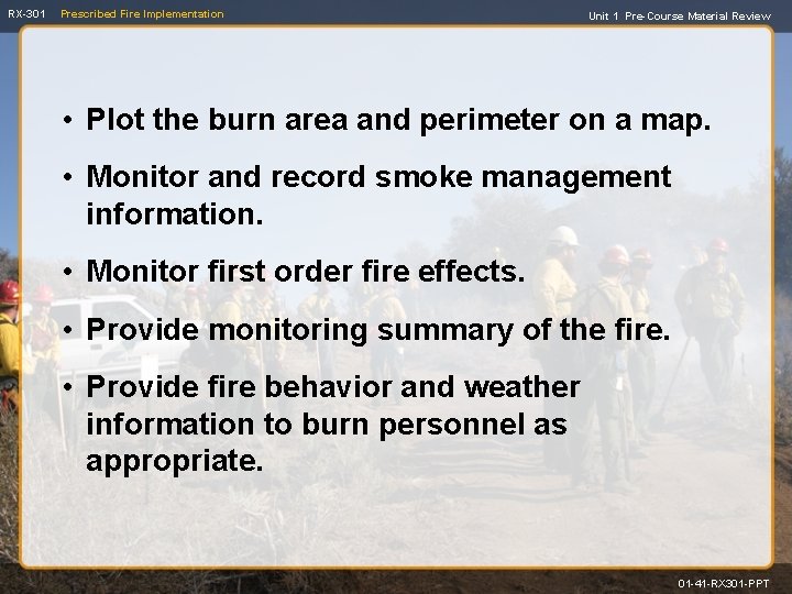 RX-301 Prescribed Fire Implementation Unit 1 Pre-Course Material Review • Plot the burn area