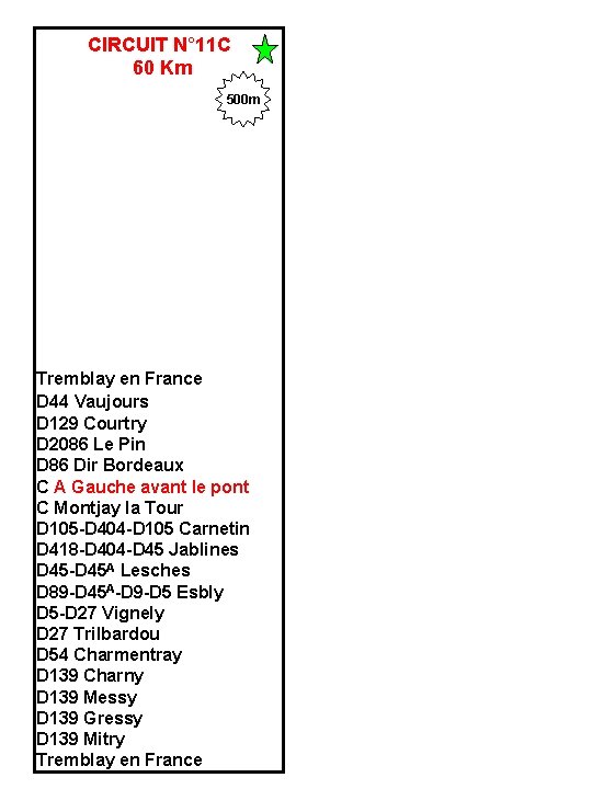 CIRCUIT N° 11 C 60 Km 500 m Tremblay en France D 44 Vaujours