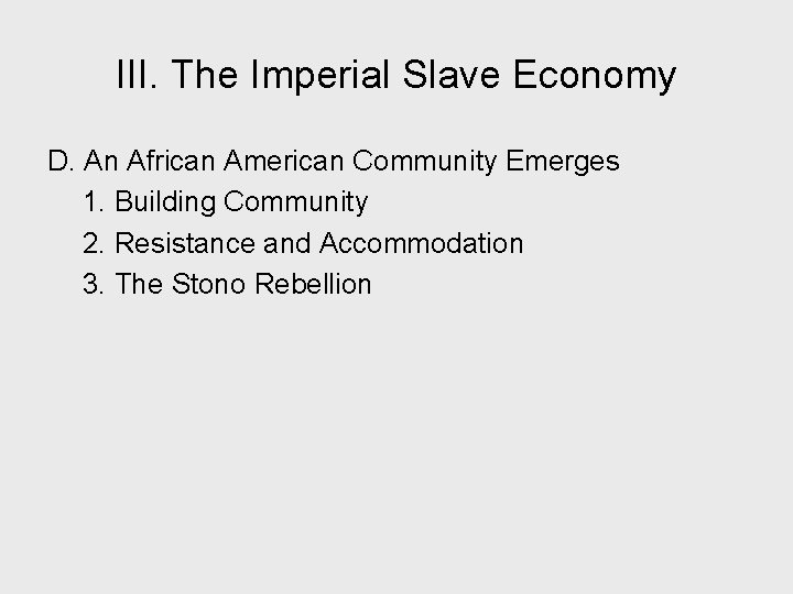 III. The Imperial Slave Economy D. An African American Community Emerges 1. Building Community