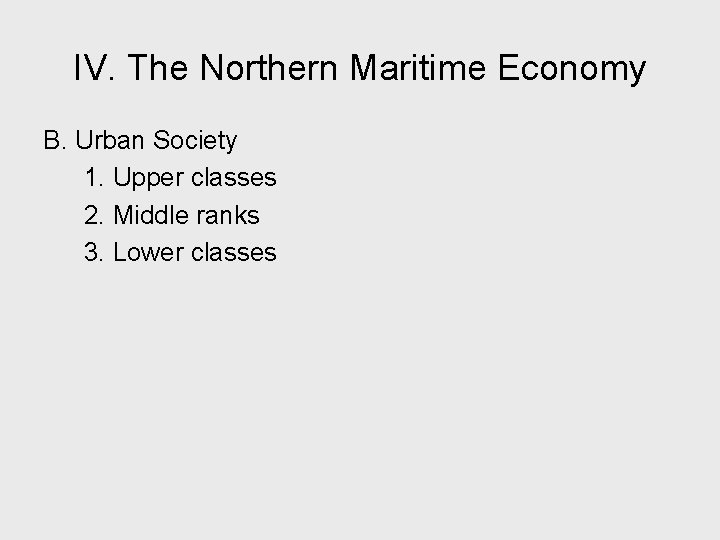 IV. The Northern Maritime Economy B. Urban Society 1. Upper classes 2. Middle ranks