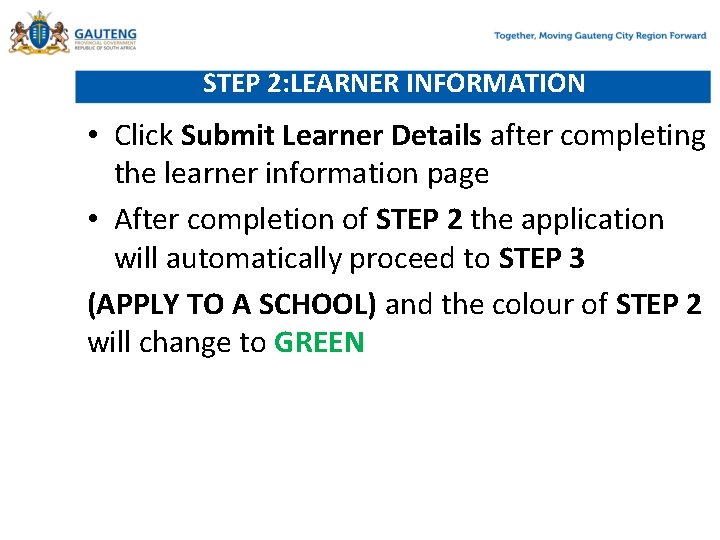 STEP 2: LEARNER INFORMATION • Click Submit Learner Details after completing the learner information